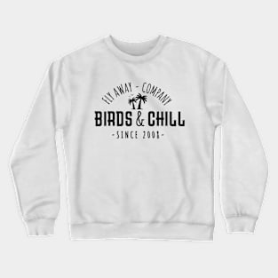 Birds and chill Crewneck Sweatshirt